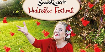 Suzan Kardeş ile Hıdırellez Festivali 5 Mayıs’ta!
