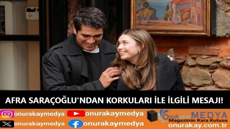 Afra Saraçoğlu’nun korkuları ile ilgili mesajı! Yalı Çapkını'nda Mert Ramazan Demir'le...