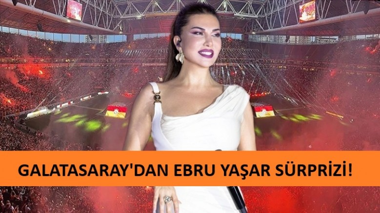 Ebru Yaşar ve yıldızlar Galatasaray'ın şampiyonluk gecesinde sahnede!