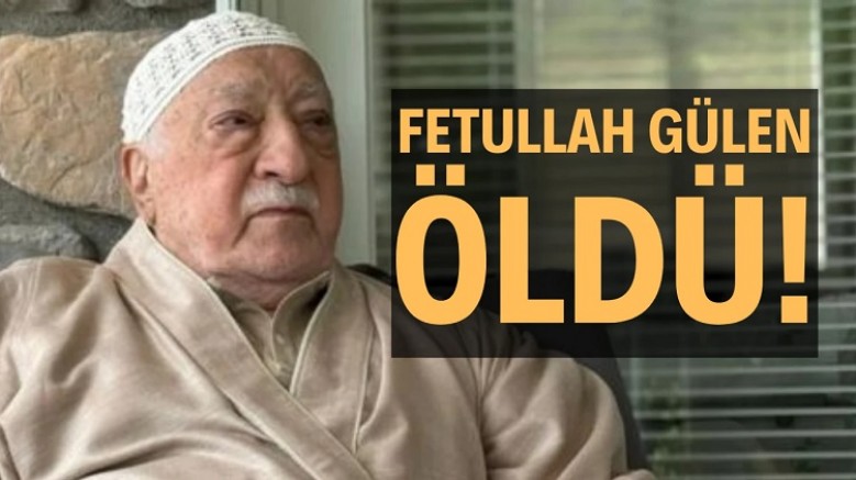 Fetullahçı Terör Örgütü (FETÖ) elebaşı Fethullah Gülen öldü mü? Fetullah Gülen neden öldü?