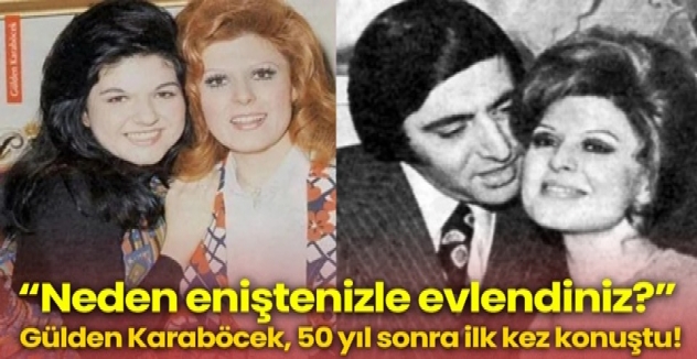 Gülden Karaböcek 50 yıl sonra konuştu: 