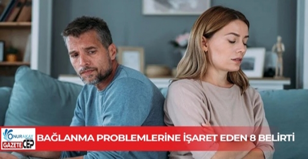 İlişkilerde bağlanmaktan korkuyor musunuz? Bu korkuyu nasıl anlarsınız? İşte 8 önemli işaret...