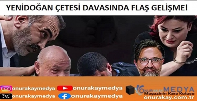 Yenidoğan Çetesi davasında yeni gelişme! Türkiye tarihinin en büyük sağlık skandalı...