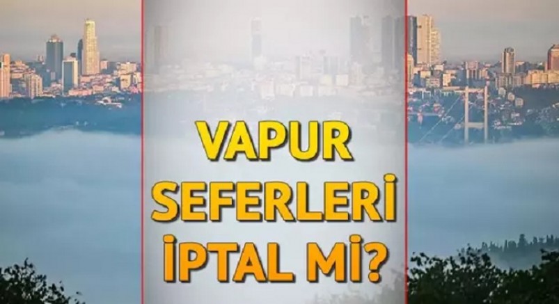 İstanbul şehir hatları vapur seferleri yapılıyor mu? İstanbul Boğazı gemi trafiğine kapatıldı mı? 