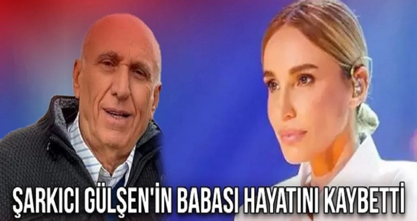 Şarkıcı Gülşen'in babası abdest alırken kalp krizi geçirerek vefat etti!