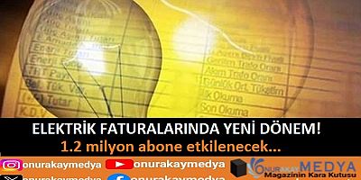 1.2 milyon abone etkileneceği elektrik faturalarında yeni döneme dikkat!