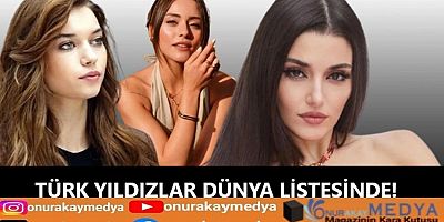 Afra Saraçoğlu, Hande Erçel ve Sıla Türkoğlu dünyanın en güzel yüzü oldu!