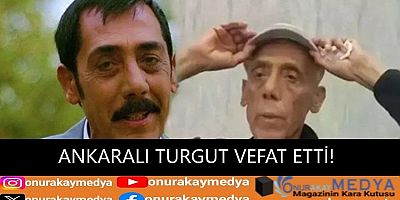 Ankaralı Turgut öldü mü? Ankaralı Turgut neden öldü, cenazesi ne zaman?