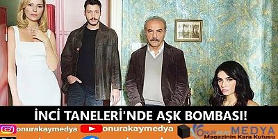 Bu sefer İnci Taneleri dizisinde set arkadaşlığı aşka dönüştü!