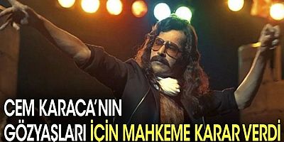 Cem Karaca'nın Gözyaşları filminden müjdeli haber! Mahkemenin...