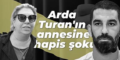 Dolandırılan Arda Turan’ın şimdi de annesine hapis cezası!