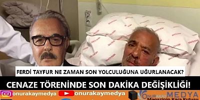 Ferdi Tayfur’un cenaze programında değişiklik: Usta sanatçı İstanbul’da sonsuzluğa uğurlanacak