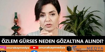 Gazeteci Özlem Gürses neden gözaltına alındı!? Gözaltı süresi uzatılacak mı?