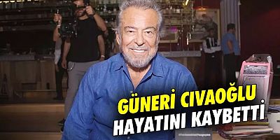 Güneri Cıvaoğlu neden öldü, cenaze töreni ne zaman?