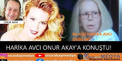 Harika Avcı Onur Akay'a özel röportaj verdi! 