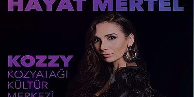 Hayat Mertel, Kozzy Kozyatağı’nda unutulmaz bir müzik şöleni sunmaya hazırlanıyor