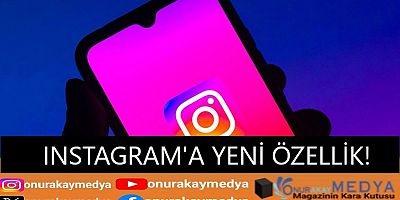 Instagram'a yeni bir özellik geliyor! Testler devam ediyor...