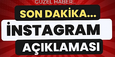 Instagram'dan güzel haber! Instagram ne zaman açılıyor?