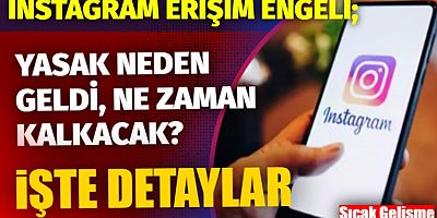 Instagram yasağı ile ilgili flaş gelişme!