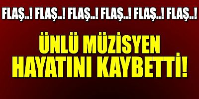 Müzik dünyası genç yeteneğini kaybetti! Ünlü müzisyen hayata veda etti