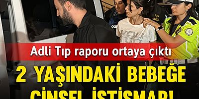 Narin cinayetinden sonra şimdi de Sıla bebeğe cinsel istismar!