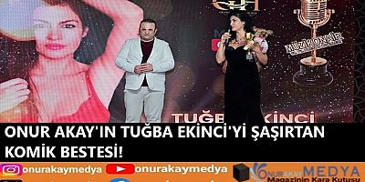 Onur Akay'ın Tuğba Ekinci'yi şaşırtan ve güldüren komik bestesi!