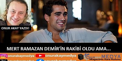 Onur Akay yazdı! “Mert Ramazan Demir’in rakibi oldu ama…” Afra Saraçoğlu ile Yalı Çapkını dizisinde…