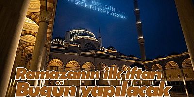 Ramazanın ilk iftarı bugün: İşte iftar saatleri ve oruç süreleri