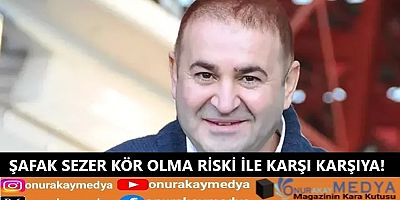 Şafak Sezer, sağlık sorununu açıkladı: Kör kalma riskiyle karşı karşıya!