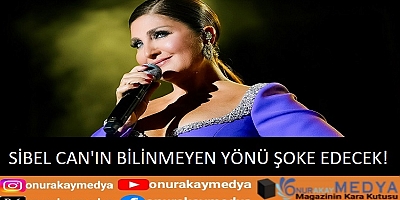 Sibel Can kimdir? Bilinmeyen bir yönü hayranlarını şoke edecek!