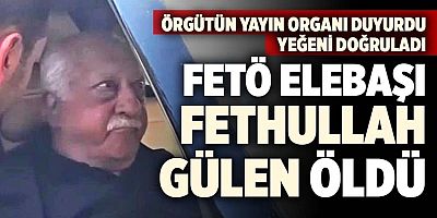  Terörist elebaşı Fethullah Gülen, kaçtığı Amerika’da vatansız olarak öldü!